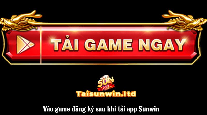 Vào game đăng ký sau khi tải app Sunwin 