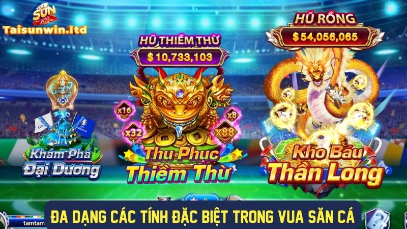 Khám phá nhiều tính năng đặc biệt tại vua bắn cá