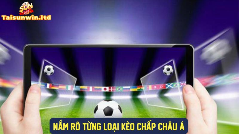 Nắm rõ từng loại kèo châu á khi chơi