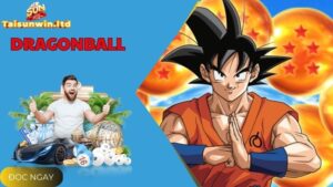 Trải Nghiệm Game Slot Dragonball Thưởng Lớn Tại Sunwin