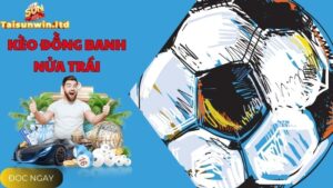 Khám Phá Kèo Đồng Banh Nửa Trái Tại Cổng Game Sunwin