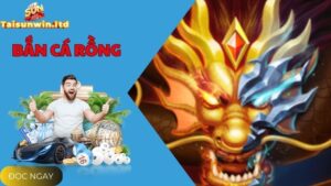 Kinh Nghiệm Săn Boss Bắn Cá Rồng Tại Cổng Game SunWin