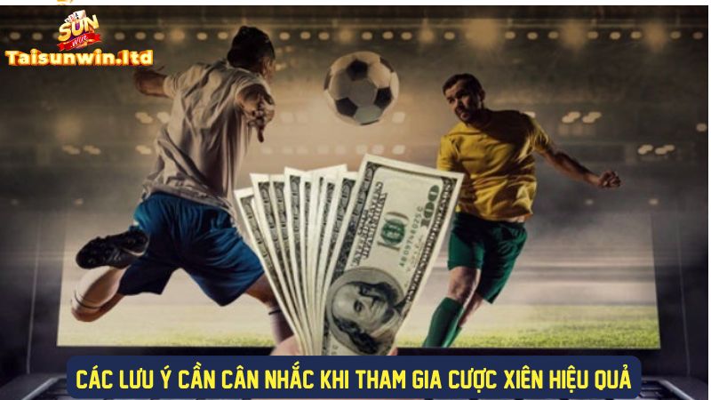 Các lưu ý cần biết khi tham gia cược xiên