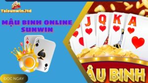 Trải Nghiệm Chơi Mậu Binh Online Hấp Dẫn Tại Cổng Game Sunwin