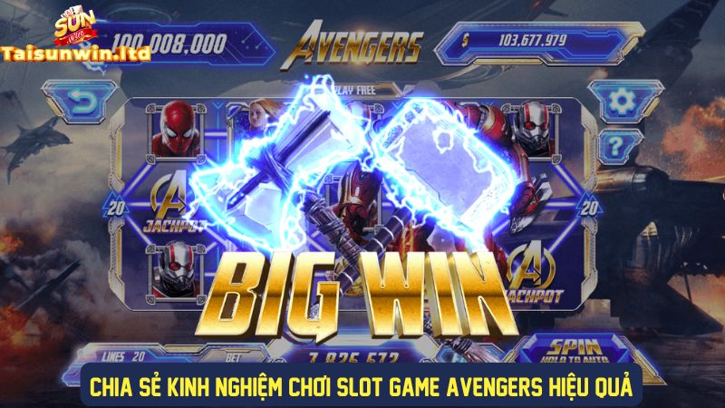 Mẹo chơi Avengers thắng lớn khi săn jackpot