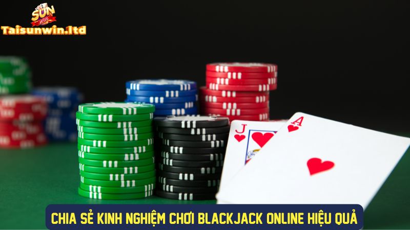 Mẹo chơi blackjack online cực hiệu quả